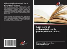 Bookcover of Agevolare gli sviluppatori con la prototipazione rapida