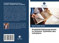 Produktivitätsprogramme in Schulen: Synthese des Lehrplans kitap kapağı
