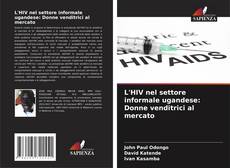 Capa do livro de L'HIV nel settore informale ugandese: Donne venditrici al mercato 