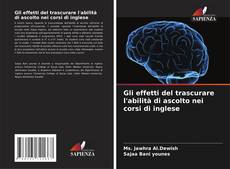 Borítókép a  Gli effetti del trascurare l'abilità di ascolto nei corsi di inglese - hoz