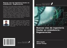 Buchcover von Nuevas vías de ingeniería tisular en endodoncia - Regeneración