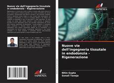 Capa do livro de Nuove vie dell'ingegneria tissutale in endodonzia - Rigenerazione 