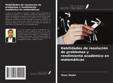 Couverture de Habilidades de resolución de problemas y rendimiento académico en matemáticas