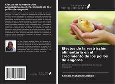 Capa do livro de Efectos de la restricción alimentaria en el crecimiento de los pollos de engorde 