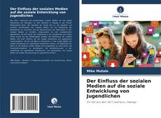 Couverture de Der Einfluss der sozialen Medien auf die soziale Entwicklung von Jugendlichen