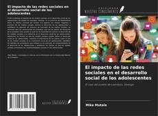 Bookcover of El impacto de las redes sociales en el desarrollo social de los adolescentes