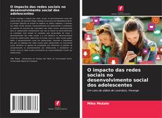 O impacto das redes sociais no desenvolvimento social dos adolescentes kitap kapağı