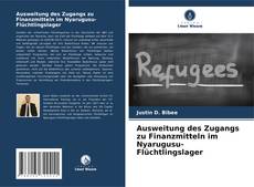 Capa do livro de Ausweitung des Zugangs zu Finanzmitteln im Nyarugusu-Flüchtlingslager 