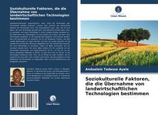 Bookcover of Soziokulturelle Faktoren, die die Übernahme von landwirtschaftlichen Technologien bestimmen