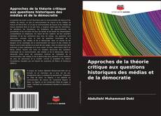 Buchcover von Approches de la théorie critique aux questions historiques des médias et de la démocratie
