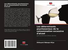 Couverture de Les déterminants psychosociaux de la consommation excessive d'alcool