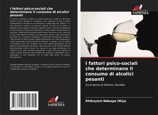 Capa do livro de I fattori psico-sociali che determinano il consumo di alcolici pesanti 