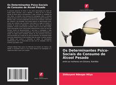 Buchcover von Os Determinantes Psico-Sociais do Consumo de Álcool Pesado