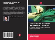 Bookcover of Estudante de Medicina para Mestre Cirurgião
