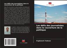 Buchcover von Les défis des journalistes dans la couverture de la politique