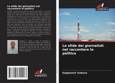 Capa do livro de Le sfide dei giornalisti nel raccontare la politica 