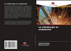 Bookcover of La métallurgie en endodontie