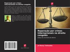 Buchcover von Reparação por crimes internacionais no direito congolês