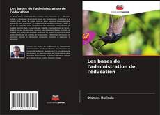 Bookcover of Les bases de l'administration de l'éducation