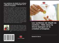 Portada del libro de Les systèmes de dépôt de cochons : Rôle dans la micro-épargne et la création d'emplois