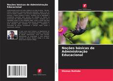 Bookcover of Noções básicas de Administração Educacional