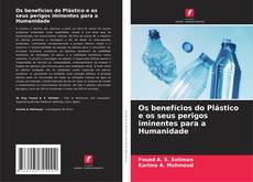 Buchcover von Os benefícios do Plástico e os seus perigos iminentes para a Humanidade