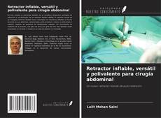 Capa do livro de Retractor inflable, versátil y polivalente para cirugía abdominal 