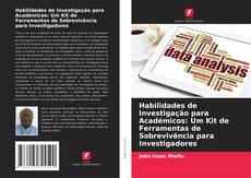 Bookcover of Habilidades de Investigação para Académicos: Um Kit de Ferramentas de Sobrevivência para Investigadores