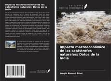 Copertina di Impacto macroeconómico de las catástrofes naturales: Datos de la India