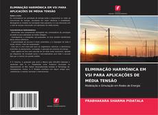 Buchcover von ELIMINAÇÃO HARMÓNICA EM VSI PARA APLICAÇÕES DE MÉDIA TENSÃO
