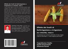 Bookcover of Effetto dei livelli di fertirrigazione e irrigazione su crescita, resa e