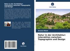 Portada del libro de Natur in der Architektur: Interaktion zwischen Topographie und Design