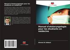 Couverture de Manuel d'otolaryngologie pour les étudiants en médecine