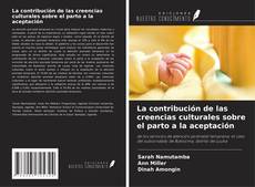 Buchcover von La contribución de las creencias culturales sobre el parto a la aceptación