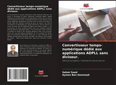Capa do livro de Convertisseur temps-numérique dédié aux applications ADPLL sans diviseur. 