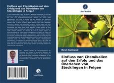 Einfluss von Chemikalien auf den Erfolg und das Überleben von Stecklingen in Feigen kitap kapağı