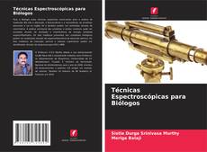 Обложка Técnicas Espectroscópicas para Biólogos
