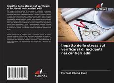 Bookcover of Impatto dello stress sul verificarsi di incidenti nei cantieri edili