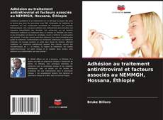 Bookcover of Adhésion au traitement antirétroviral et facteurs associés au NEMMGH, Hossana, Éthiopie