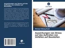 Couverture de Auswirkungen von Stress auf das Auftreten von Unfällen auf Baustellen