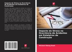 Bookcover of Impacto do Stress na Ocorrência de Acidentes em Estaleiros de Construção