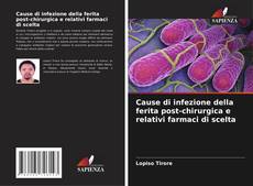 Buchcover von Cause di infezione della ferita post-chirurgica e relativi farmaci di scelta