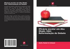 Обложка Eficácia escolar em Abu Dhabi, EAU: Reformulação do Debate
