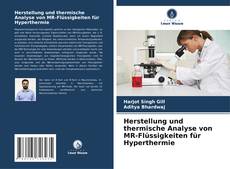 Buchcover von Herstellung und thermische Analyse von MR-Flüssigkeiten für Hyperthermie