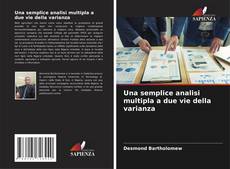Bookcover of Una semplice analisi multipla a due vie della varianza