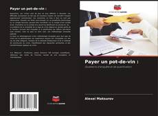 Bookcover of Payer un pot-de-vin :