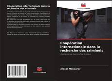 Couverture de Coopération internationale dans la recherche des criminels
