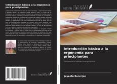Bookcover of Introducción básica a la ergonomía para principiantes