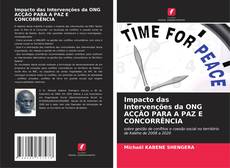 Bookcover of Impacto das Intervenções da ONG ACÇÃO PARA A PAZ E CONCORRÊNCIA