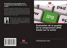 Bookcover of Évaluation de la qualité de la compression JPEG basée sur la scène